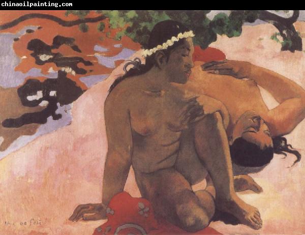 Paul Gauguin Aha Oe Feill,what,are you Jealous